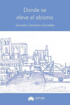 “Donde se eleve el abismo”, de Gonzalo Camarero