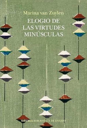 “Elogio de las virtudes minúsculas”, de Marina van Zuylen