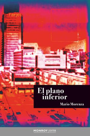 “El plano inferior”, de Mario Morenza