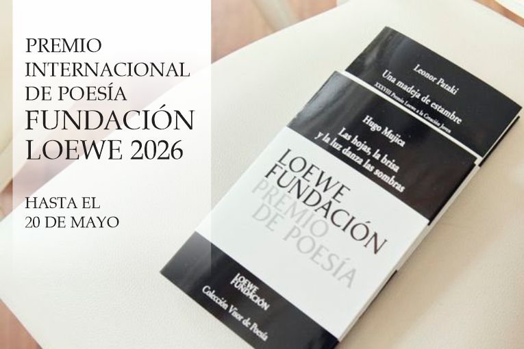 XXXIX Premio Internacional de Poesía Fundación Loewe 2026 • Hasta el 20 de mayo