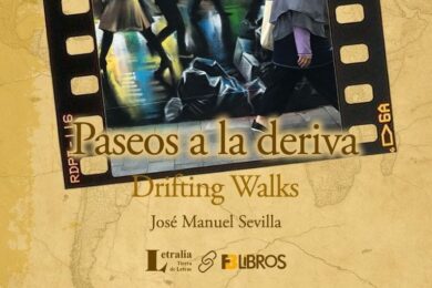 “Paseos a la deriva / Drifting Walks”, de José Manuel Sevilla