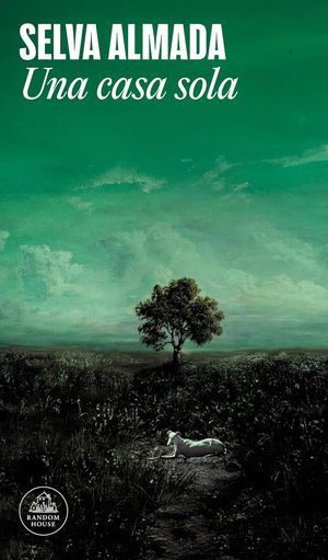 “Una casa sola”, de Selva Almada