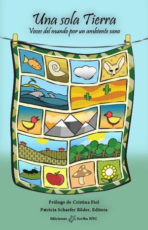 “Una sola Tierra: voces del mundo por un ambiente sano”, antología coordinada por Patricia Schaefer Röder