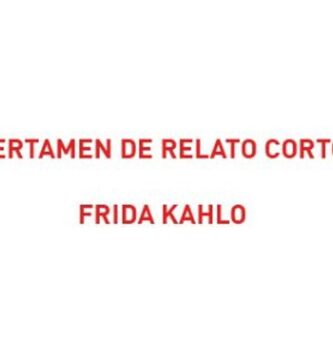 XXIX Certamen de Relato Corto Frida Kahlo