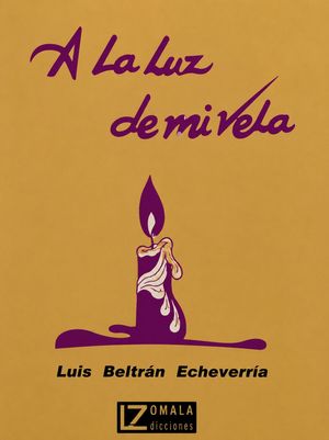  “A la luz de mi vela”, de Luis Beltrán Echeverría