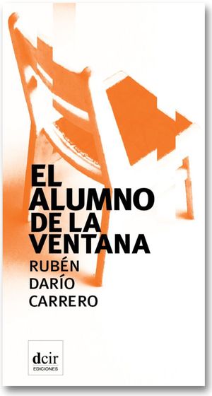 “El alumno de la ventana”, de Rubén Darío Carrero