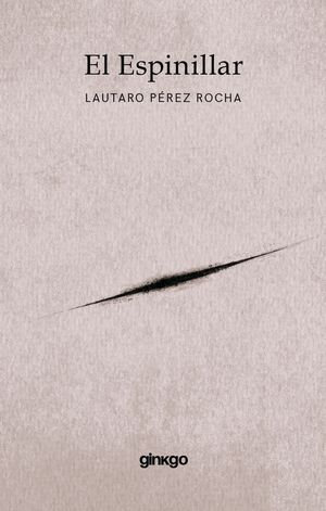 “El Espinillar”, de Lautaro Pérez Rocha