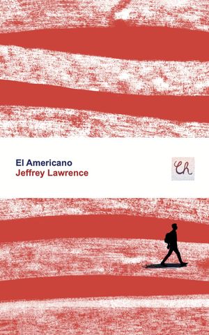 “El americano”, de Jeffrey Lawrence