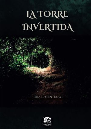 “La Torre Invertida”, de Israel Centeno