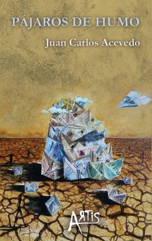 “Pájaros de humo”, de Juan Carlos Acevedo