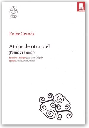“Atajos de otra piel”, de Euler Granda