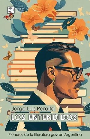 “Los entendidos: pioneros de la literatura ‘gay’ en Argentina”, de Jorge Luis Peralta