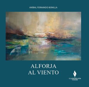 “Alforja al viento”, de Aníbal Fernando Bonilla