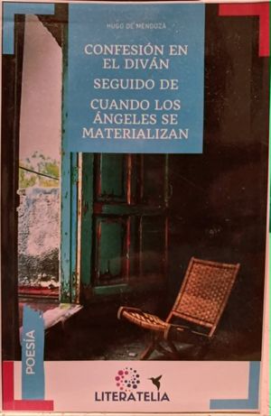 “Confesión en el diván / Seguido de cuando los ángeles se materializan”, de Hugo de Mendoza