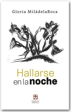 “Hallarse en la noche”, de Gloria MiládelaRoca