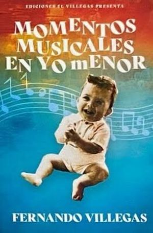 “Momentos musicales en yo menor”, de Fernando Villegas