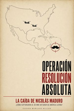 “Operación Resolución Absoluta”, de Edgard Marcano-Millán