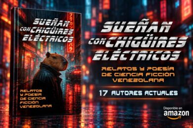 “Sueñan con chigüires eléctricos”, de varios autores