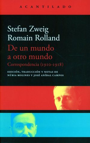 “De un mundo a otro mundo: correspondencia (1910-1918)”, de Stefan Zweig y Romain Rolland