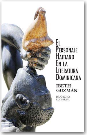 “El personaje haitiano en la literatura dominicana”, de Ibeth Guzmán