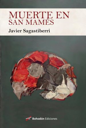 “Muerte en San Mamés”, de Javier Sagastiberri