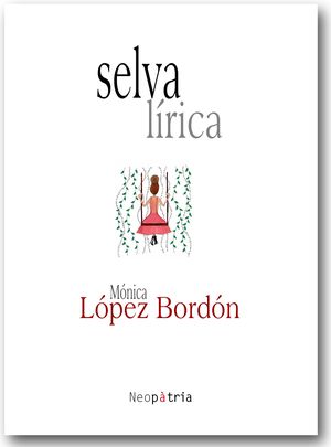 “Selva lírica”, de Mónica López Bordón